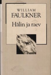Hälin ja raev. XX sajand - William Faulkner Hälin ja raev. XX sajand - William Faulkner