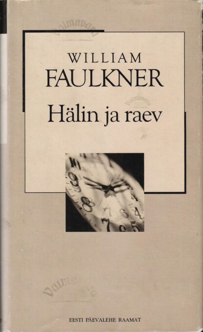Hälin ja raev. XX sajand - William Faulkner