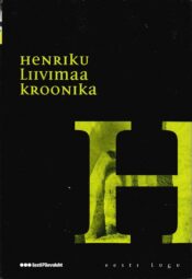 Henriku Liivimaa kroonika. Eesti lugu Henriku Liivimaa kroonika. Eesti lugu