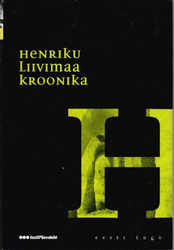 Henriku Liivimaa kroonika. Eesti lugu Henriku Liivimaa kroonika. Eesti lugu