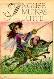 Inglise muinasjutte. Saja rahva lood Inglise muinasjutte. Saja rahva lood