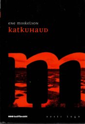 Katkuhaud. Eesti lugu - Ene Mihkelson