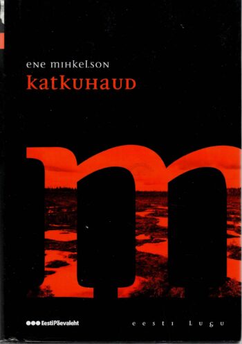Katkuhaud. Eesti lugu - Ene Mihkelson