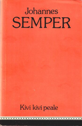 Kivi kivi peale - Johannes Semper