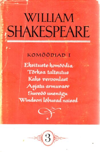 Komöödiad I. William Shakespeare'i kogutud teosed III Komöödiad I. William Shakespeare'i kogutud teosed III