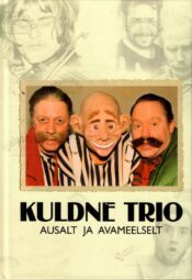 Kuldne Trio. Ausalt ja avameelselt - Mihkel Smeljanski, Jüri Vlassov Kuldne Trio. Ausalt ja avameelselt - Mihkel Smeljanski, Jüri Vlassov