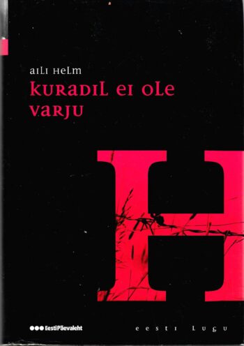 Kuradil ei ole varju. Eesti lugu - Aili Helm