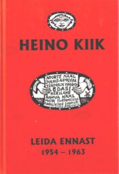 Leida ennast. 1954-1963. Viies raamat-heino-kiik Leida ennast. 1954-1963. Viies raamat-heino-kiik