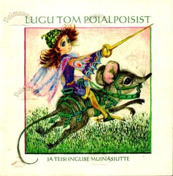 Lugu Tom pöialpoisist ja teisi inglise muinasjutte, 1999 Lugu Tom pöialpoisist ja teisi inglise muinasjutte