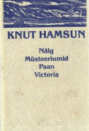 Nälg. Müsteeriumid. Paan. Victoria - Knut Hamsun