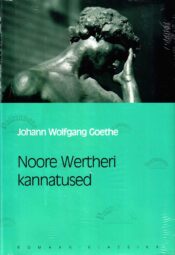 Noore Wertheri kannatused. Eesti Päevalehe romaaniklassika - Johann Wolfgang Goethe