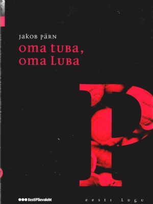 Oma tuba, oma luba. Eesti lugu – Jakob Pärn
