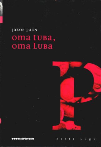 Oma tuba, oma luba. Eesti lugu - Jakob Pärn
