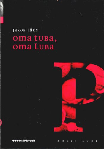 Oma tuba, oma luba. Eesti lugu - Jakob Pärn