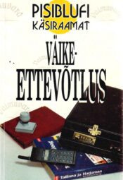 Pisiblufi käsiraamat Väikeettevõtlus - John Winterson Richards Pisiblufi käsiraamat: Väikeettevõtlus - John Winterson Richards