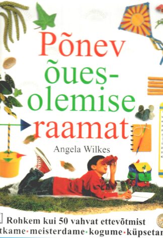 Põnev õuesolemise raamat - Angela Wilkes