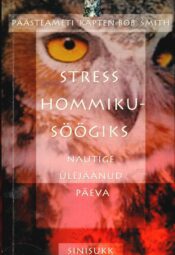 Stress hommikusöögiks - Päästeameti "kapten Bob" Smith