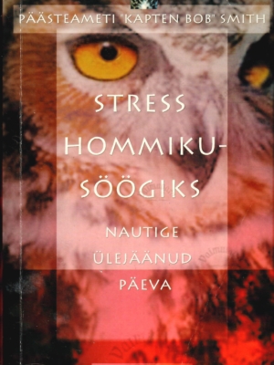 Stress hommikusöögiks – Päästeameti “kapten Bob” Smith