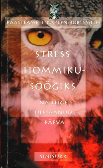 Stress hommikusöögiks - Päästeameti kapten Bob Smith Stress hommikusöögiks - Päästeameti "kapten Bob" Smith