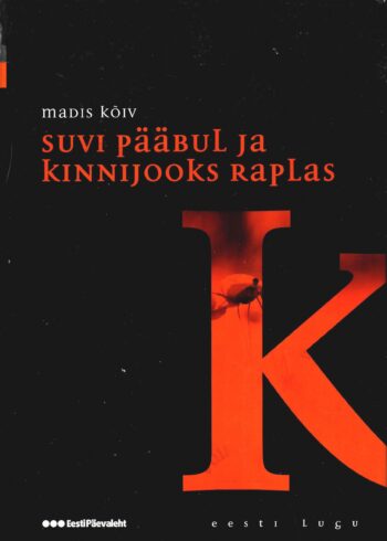 Suvi Pääbul ja kinnijooks Raplas. Eesti lugu - Madis Kõiv Suvi Pääbul ja kinnijooks Raplas. Eesti lugu - Madis Kõiv