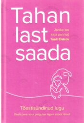 Tahan last saada - Tuuli Elstrok Tahan last saada - Tuuli Elstrok