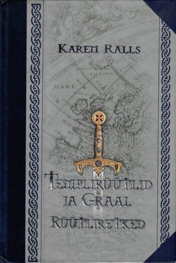 Templirüütlid ja Graal. Rüütliretked - Karen Ralls