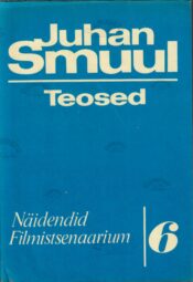 Teosed 6. Näidendid. Filmistsenaarium -Juhan Smuul
