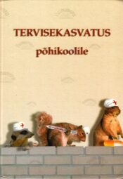 Tervisekasvatus põhikoolile Tervisekasvatus põhikoolile