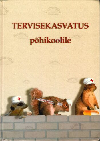 Tervisekasvatus põhikoolile Tervisekasvatus põhikoolile