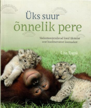Üks suur õnnelik pere -  Lisa Rogak
