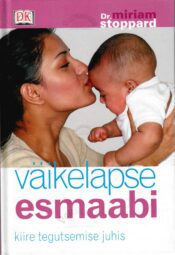 Väikelapse esmaabi. Kiire tegutsemise juhis - Miriam Stoppard