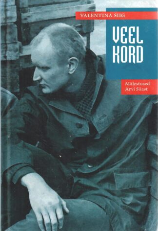 Veel kord. Mälestused Arvi Siiast - Valentina Siig