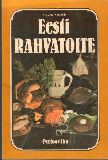 Eesti rahvatoite - Silvia Kalvik 1988 Eesti rahvatoite - Silvia Kalvik
