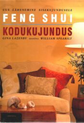 Feng Shui kodukujundus - Gina Lazenby