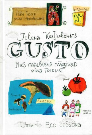 Gusto. Miks itaallased räägivad aina toidust - Jelena Kostjukovitš