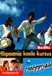 Hispaania keele kursus iseõppijale. Kesktasemele Hispaania keele kursus iseõppijale. Kesktasemele