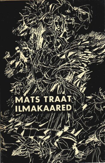 Ilmakaared. Luulet 1962-1967 - Mats Traat Ilmakaared. Luulet 1962-1967 - Mats Traat