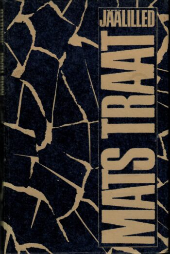 Jäälilled. Luulet 1961-1987 - Mats Traat Jäälilled. Luulet 1961-1987 - Mats Traat