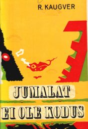 Jumalat ei ole kodus - Raimond Kaugver Jumalat ei ole kodus - Raimond Kaugver