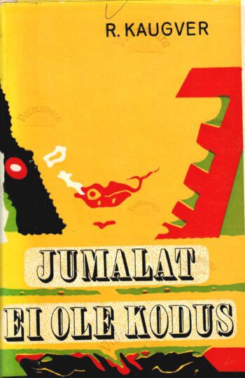 Jumalat ei ole kodus - Raimond Kaugver