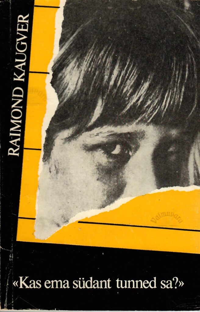 Kas ema südant tunned sa? - Raimond Kaugver