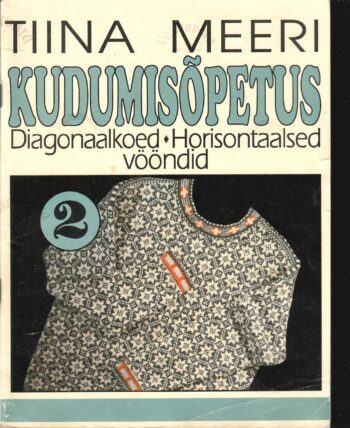 Kudumisõpetus 2. osa - Tiina Meeri Kudumisõpetus 2. osa - Tiina Meeri