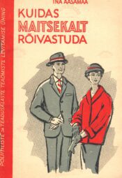 Kuidas maitsekalt rõivastuda - Iina Aasamaa Kuidas maitsekalt rõivastuda - Iina Aasamaa