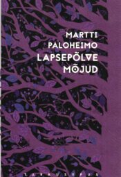 Lapsepõlve mõjud - Martti Paloheimo Lapsepõlve mõjud - Martti Paloheimo