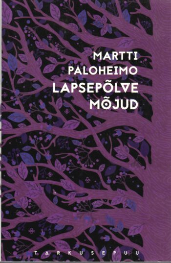 Lapsepõlve mõjud - Martti Paloheimo Lapsepõlve mõjud - Martti Paloheimo