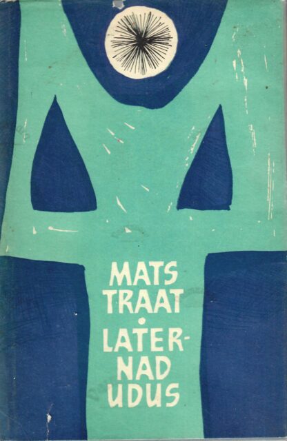 Laternad udus. Luulet 1963-1966 - Mats Traat
