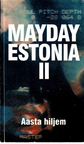 Mayday Estonia II. Aasta hiljem Mayday Estonia II. Aasta hiljem
