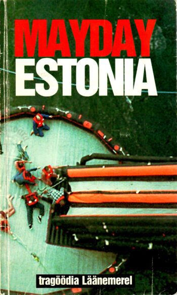 Mayday Estonia tragöödia Läänemerel Mayday Estonia : tragöödia Läänemerel