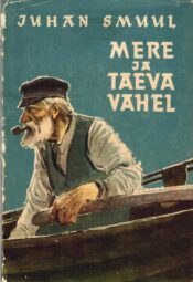 Mere ja taeva vahel - Juhan Smuul Mere ja taeva vahel - Juhan Smuul