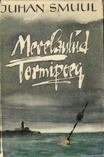 Merelaulud. Tormipoeg - Juhan Smuul Merelaulud. Tormipoeg - Juhan Smuul